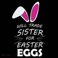 Cute Funny Will Trade Sister For Easter Eggs Button thumb 1