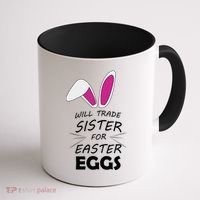 Cute Funny Will Trade Sister For Easter Eggs Coffee Mug thumb 1