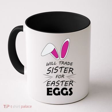 Cute Funny Will Trade Sister For Easter Eggs Coffee Mug