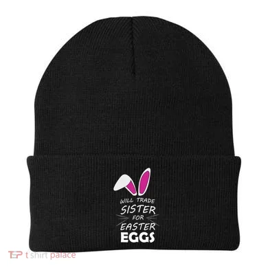 Cute Funny Will Trade Sister For Easter Eggs Beanie
