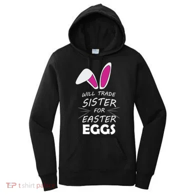 Cute Funny Will Trade Sister For Easter Eggs Women's Hoodie