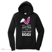 Cute Funny Will Trade Sister For Easter Eggs Women's Hoodie thumb 0