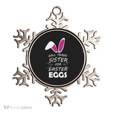 Cute Funny Will Trade Sister For Easter Eggs Ornament