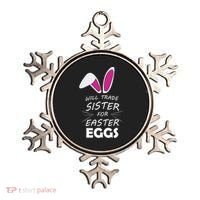 Cute Funny Will Trade Sister For Easter Eggs Ornament thumb 0