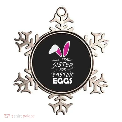 Cute Funny Will Trade Sister For Easter Eggs Ornament