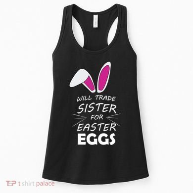 Cute Funny Will Trade Sister For Easter Eggs Women's Tank Top