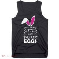 Cute Funny Will Trade Sister For Easter Eggs Tank Top thumb 0