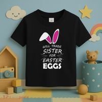 Cute Funny Will Trade Sister For Easter Eggs Toddler T-Shirt thumb 3