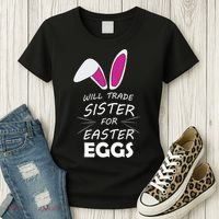 Cute Funny Will Trade Sister For Easter Eggs Women's T-Shirt thumb 3