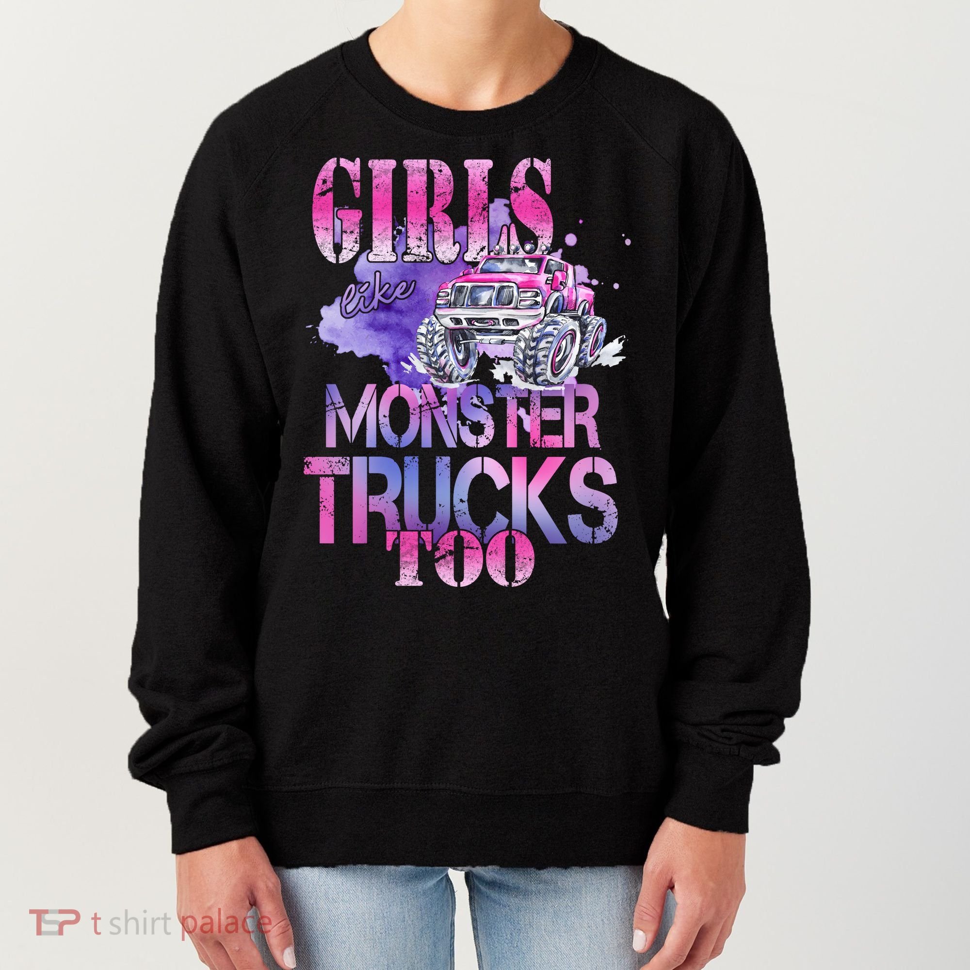 Cute Girls Like Monster Trucks Too Awesome Women's Sweatshirt