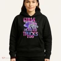Cute Girls Like Monster Trucks Too Awesome Hoodie thumb 5