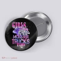 Cute Girls Like Monster Trucks Too Awesome Button thumb 0