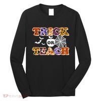Cute Halloween Trick Or Teach Teacher Long Sleeve Shirt thumb 0