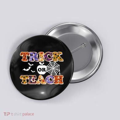 Cute Halloween Trick Or Teach Teacher Button