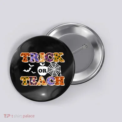 Cute Halloween Trick Or Teach Teacher Button