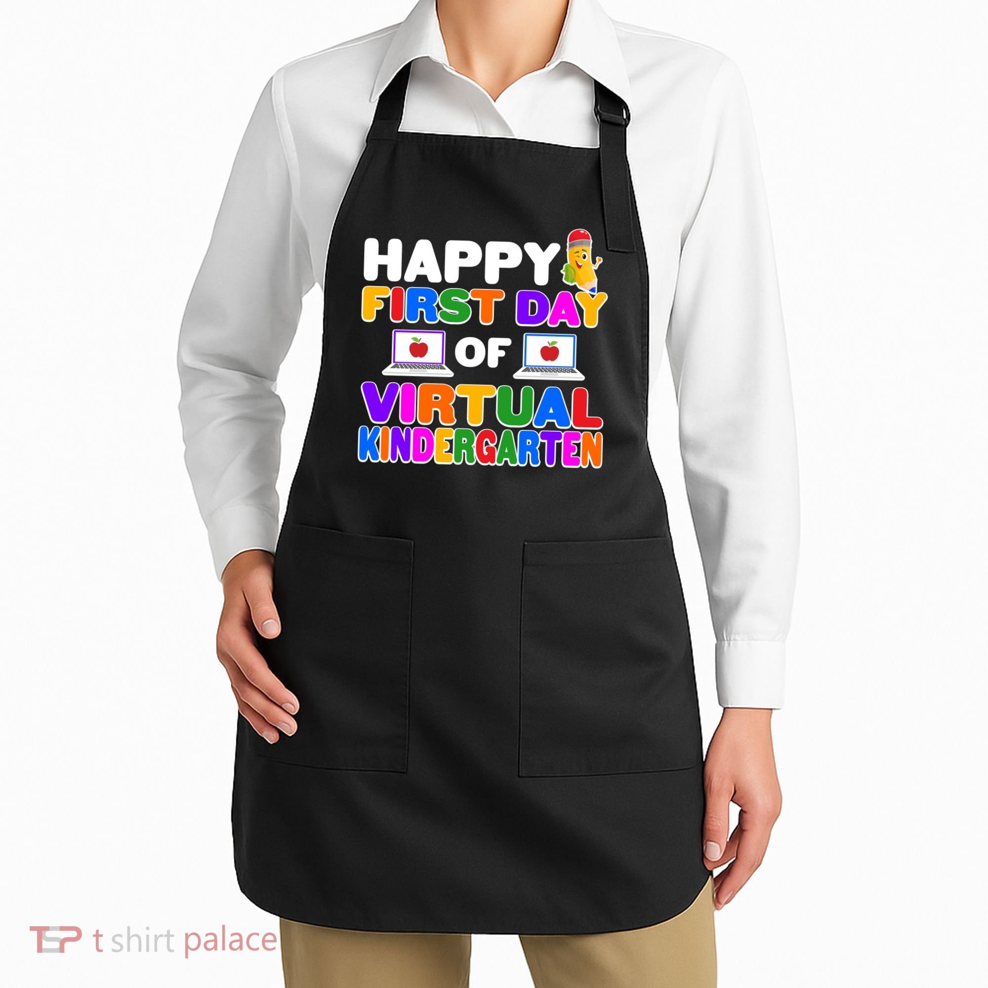 Cute Happy First Day Of Virtual Kindergarten Apron