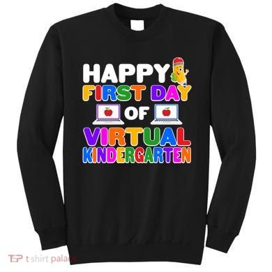 Cute Happy First Day Of Virtual Kindergarten Sweatshirt