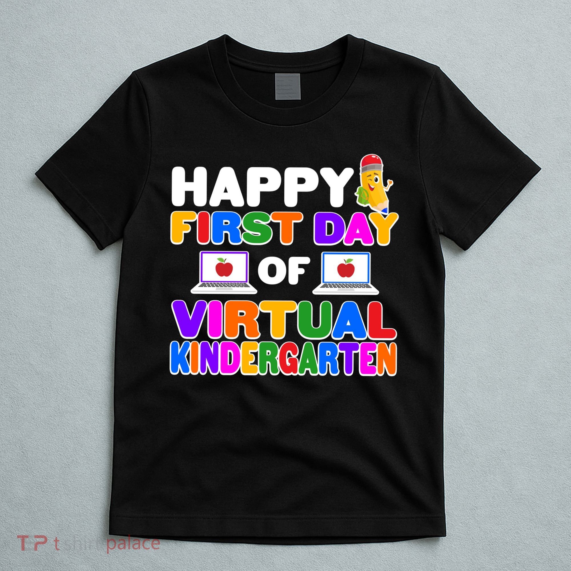 Cute Happy First Day Of Virtual Kindergarten T-Shirt
