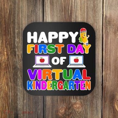 Cute Happy First Day Of Virtual Kindergarten Coaster