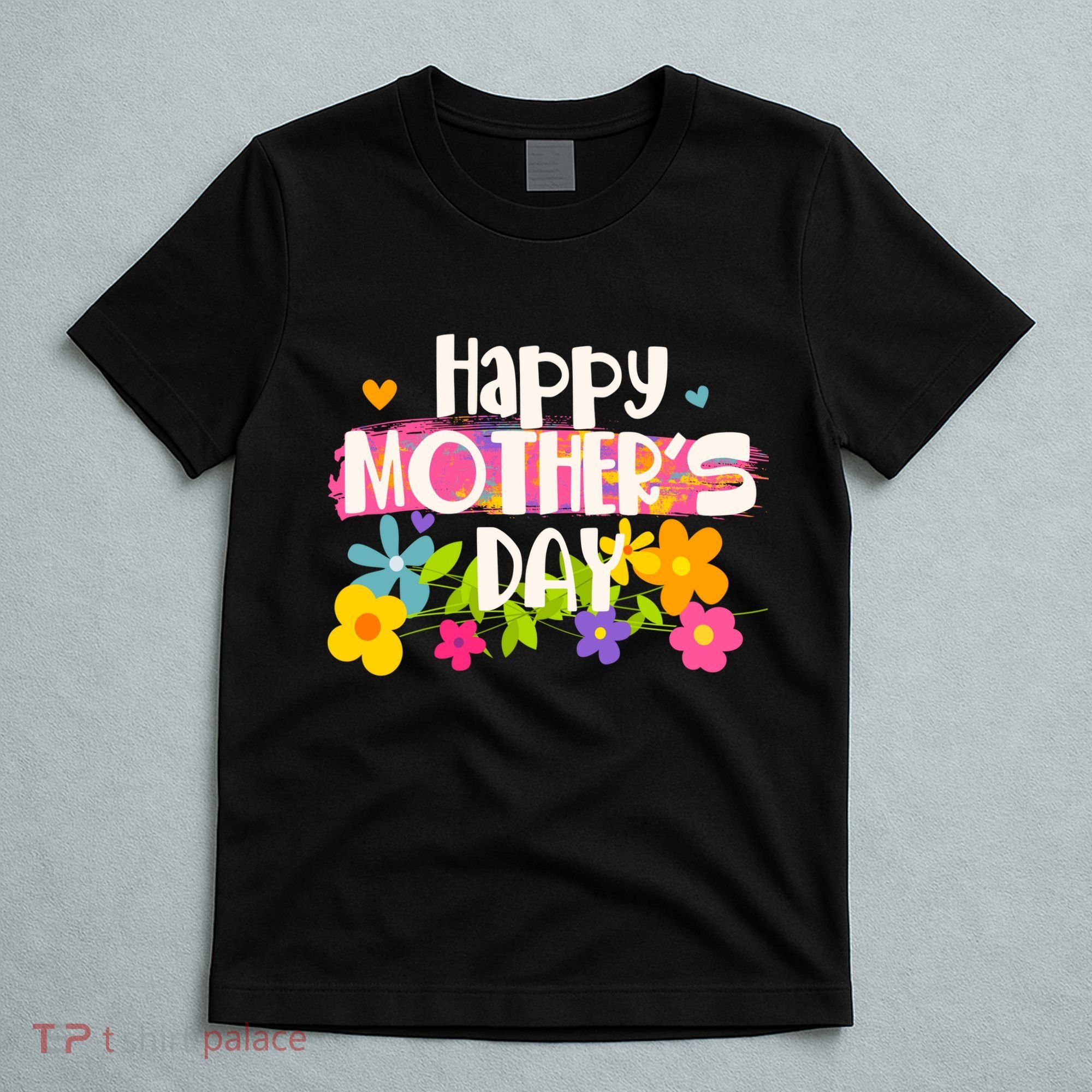 Cute Happy Mother's Day Paint Splash Flowers T-Shirt