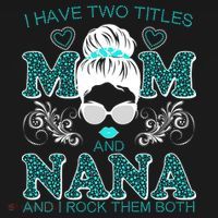 Cute I Have Two Titles Mom And Nana And I Rock Them Both Women's Hoodie thumb 2
