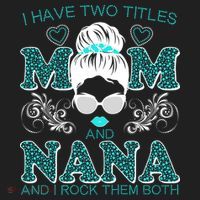 Cute I Have Two Titles Mom And Nana And I Rock Them Both Tumbler thumb 3