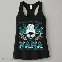 Cute I Have Two Titles Mom And Nana And I Rock Them Both Women's Tank Top thumb 3