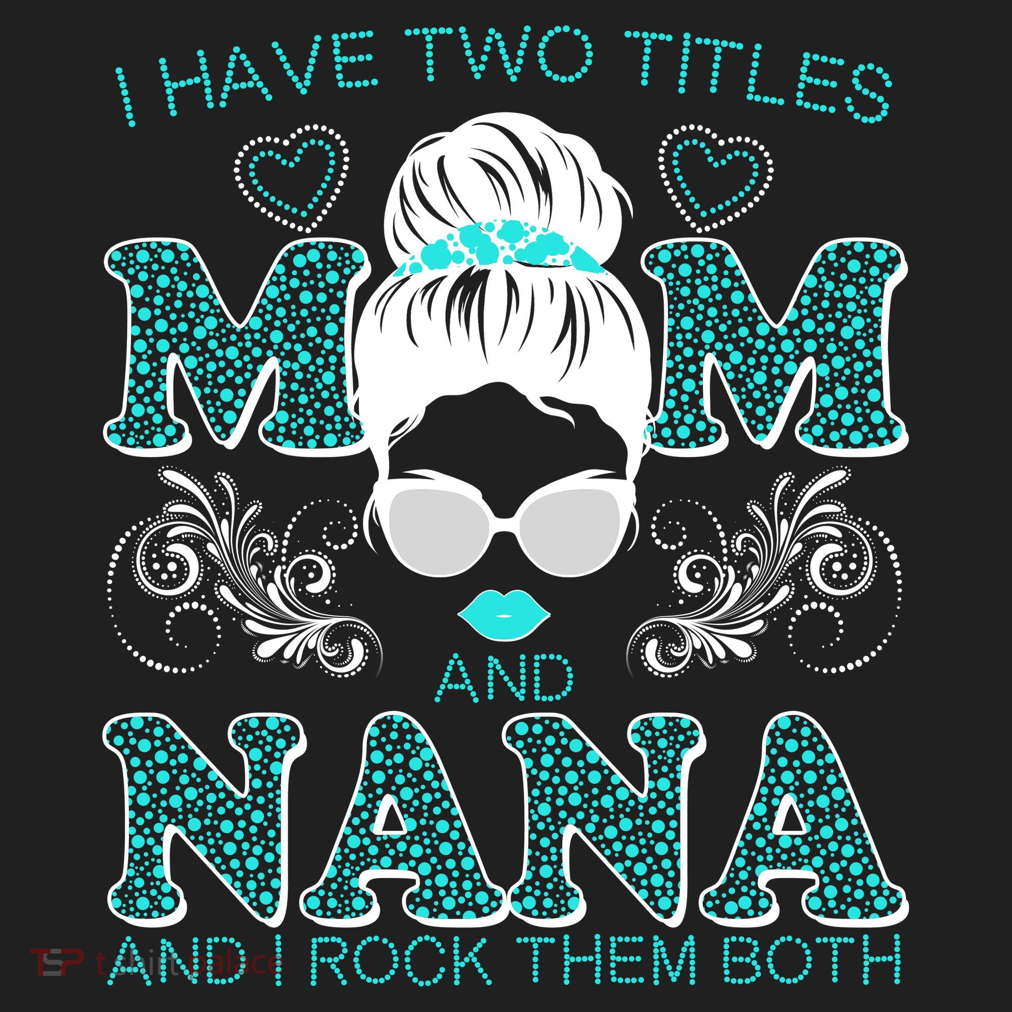 Cute I Have Two Titles Mom And Nana And I Rock Them Both Golf Towel