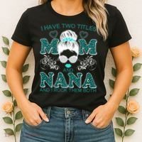 Cute I Have Two Titles Mom And Nana And I Rock Them Both Women's T-Shirt thumb 2