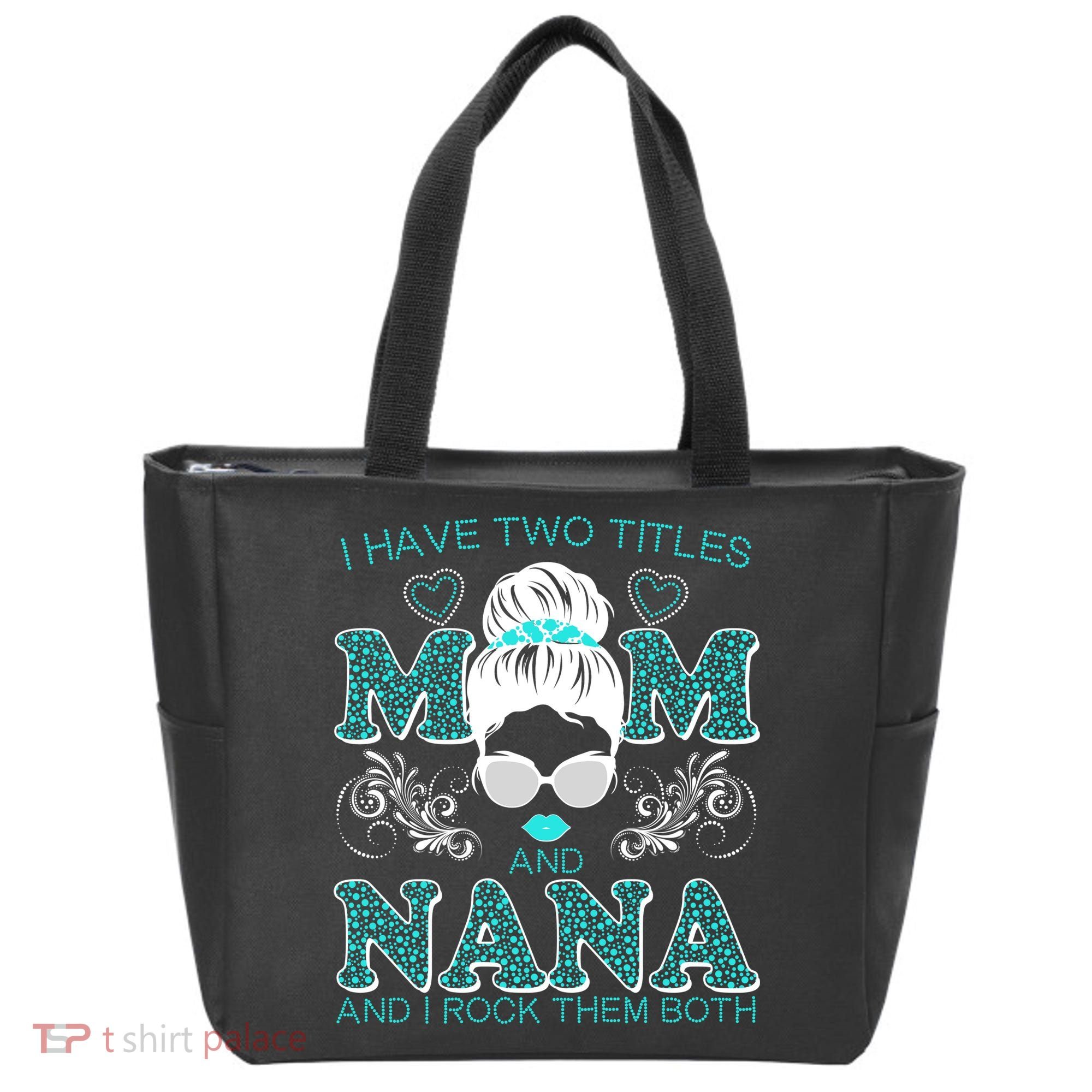 Cute I Have Two Titles Mom And Nana And I Rock Them Both Tote Bag