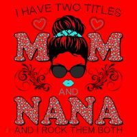 Cute I Have Two Titles Mom And Nana And I Rock Them Both Santa Hat thumb 1