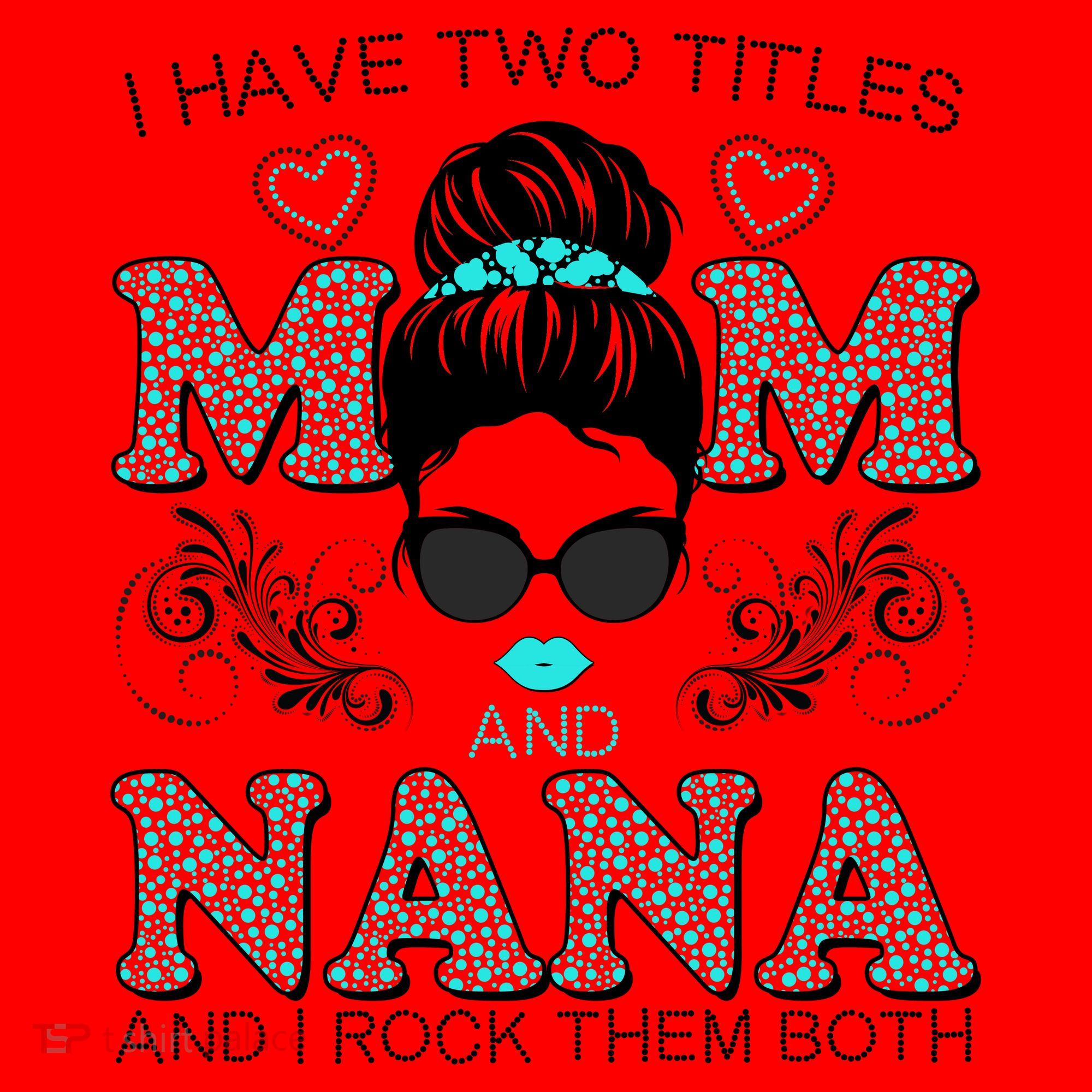 Cute I Have Two Titles Mom And Nana And I Rock Them Both Santa Hat