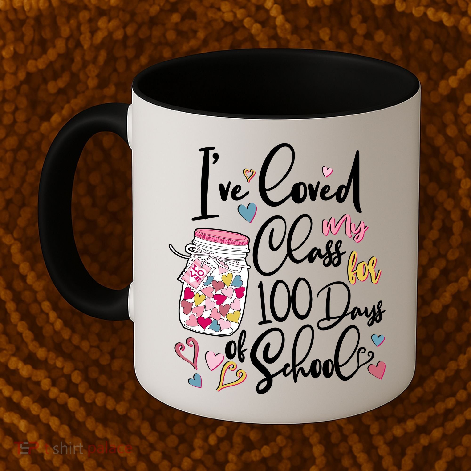 Cute I Loved My Class for 100 Days of School Valentine's Day Coffee Mug