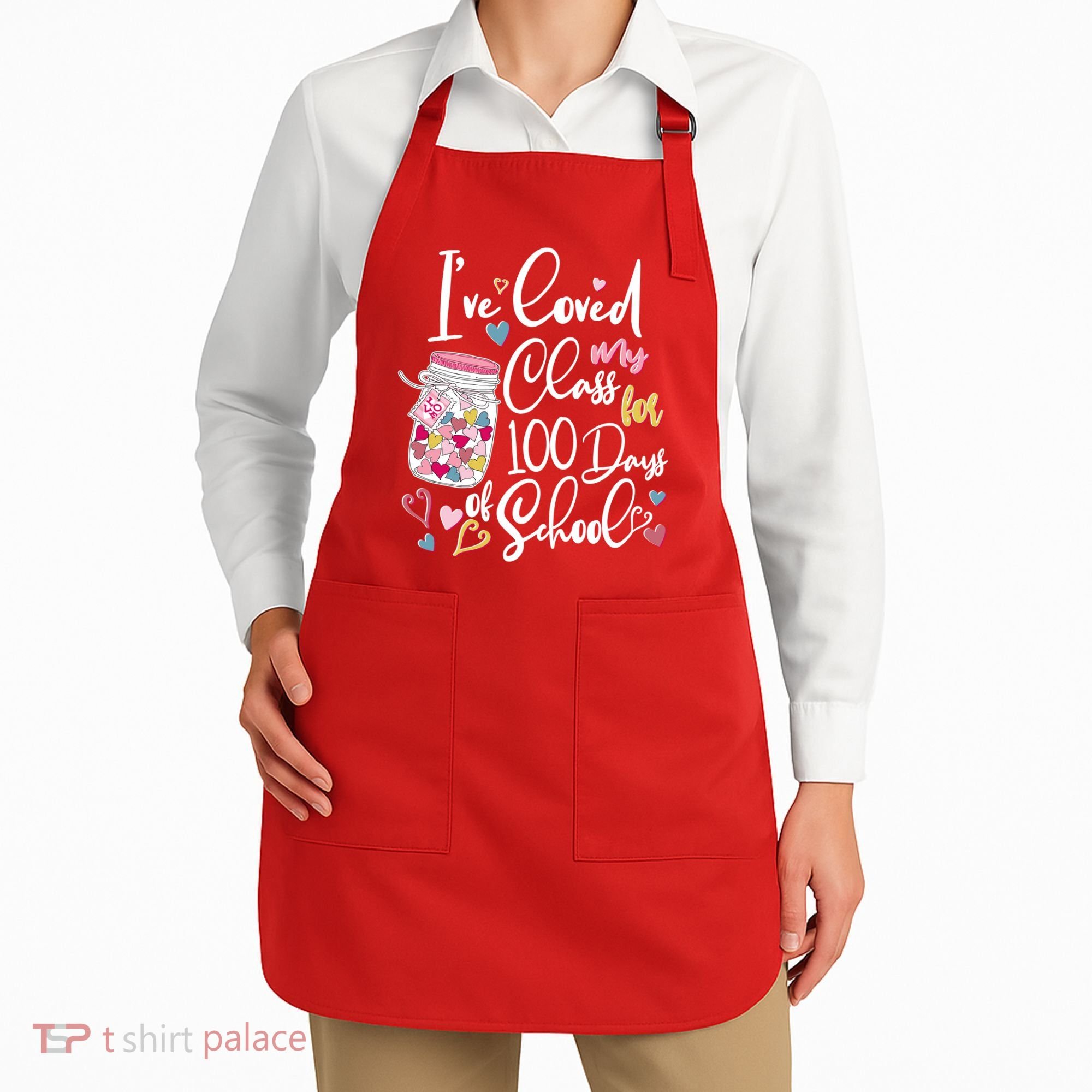 Cute I Loved My Class for 100 Days of School Valentine's Day Apron