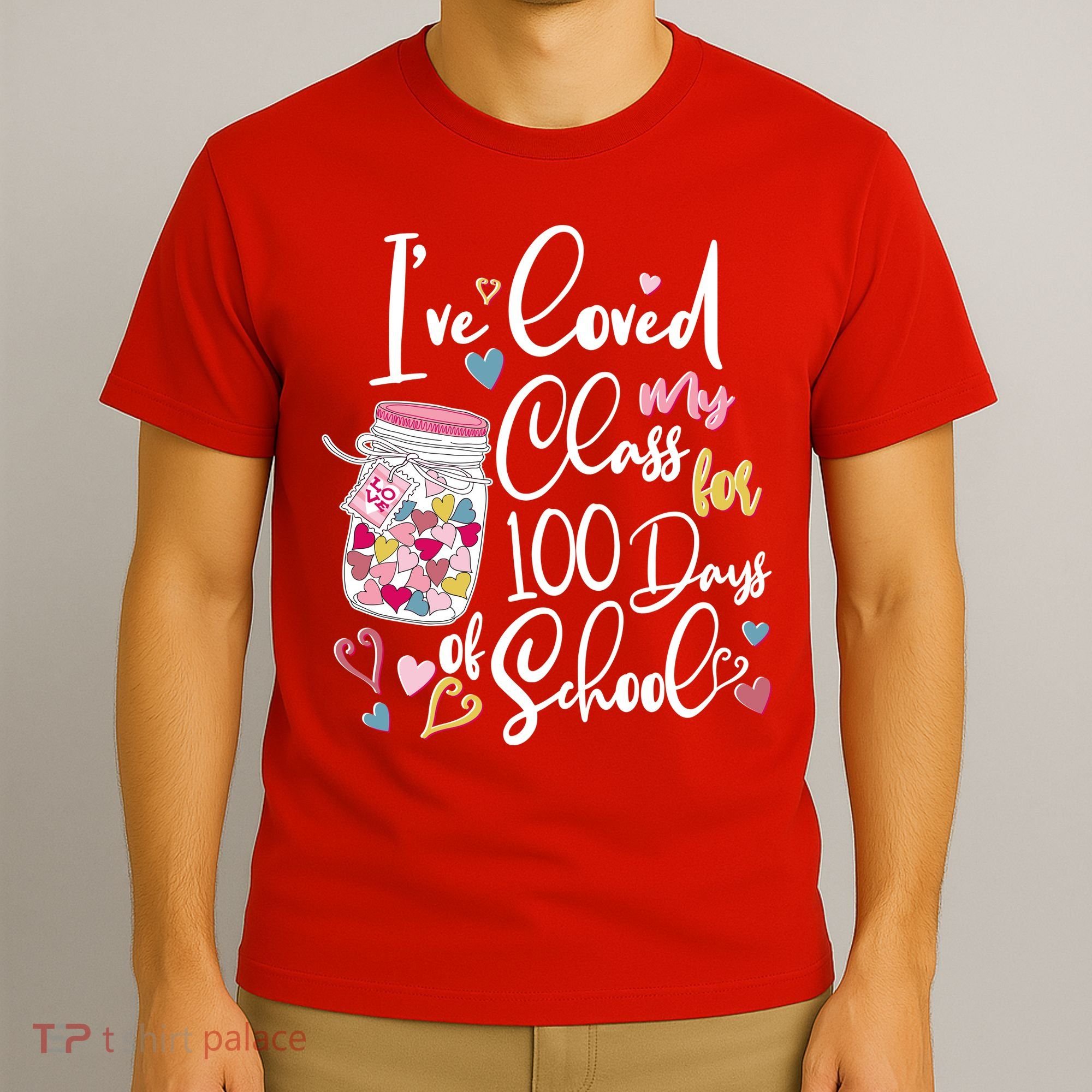 Cute I Loved My Class for 100 Days of School Valentine's Day T-Shirt