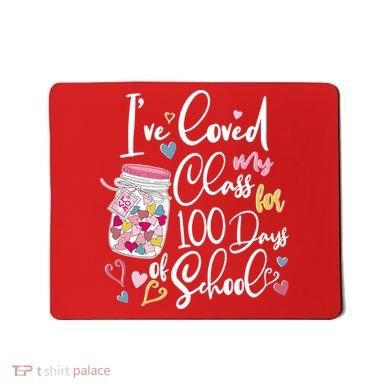 Cute I Loved My Class for 100 Days of School Valentine's Day Mousepad