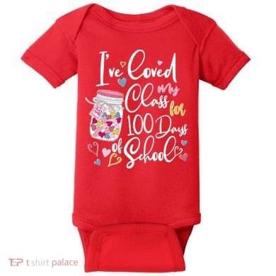 Cute I Loved My Class for 100 Days of School Valentine's Day Baby Bodysuit