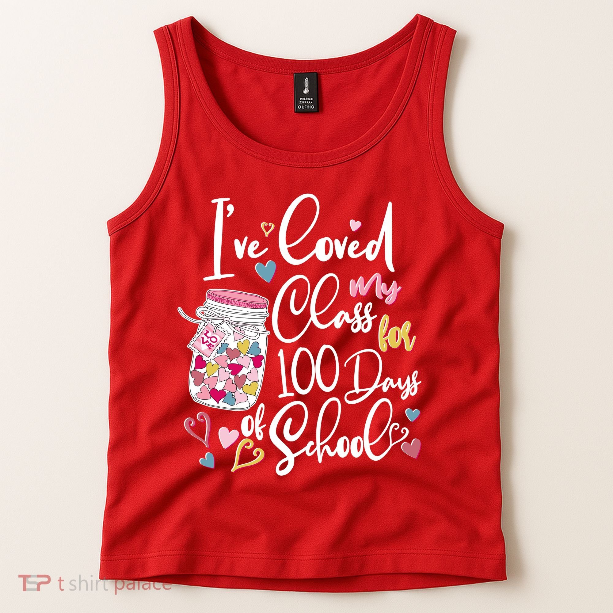 Cute I Loved My Class for 100 Days of School Valentine's Day Tank Top