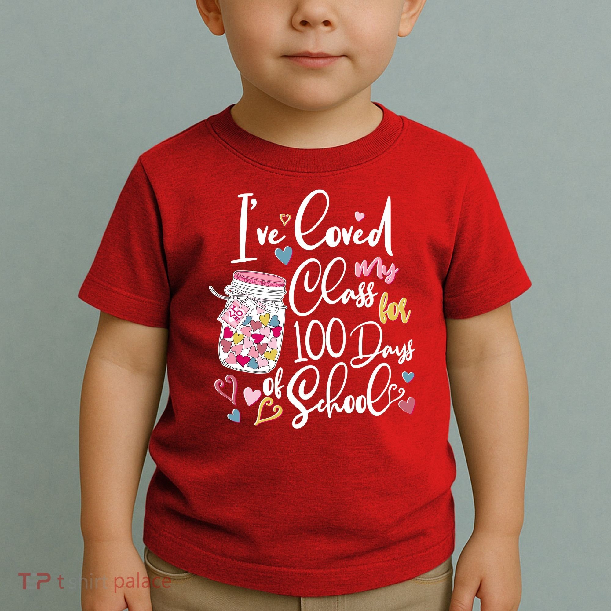 Cute I Loved My Class for 100 Days of School Valentine's Day Toddler T-Shirt