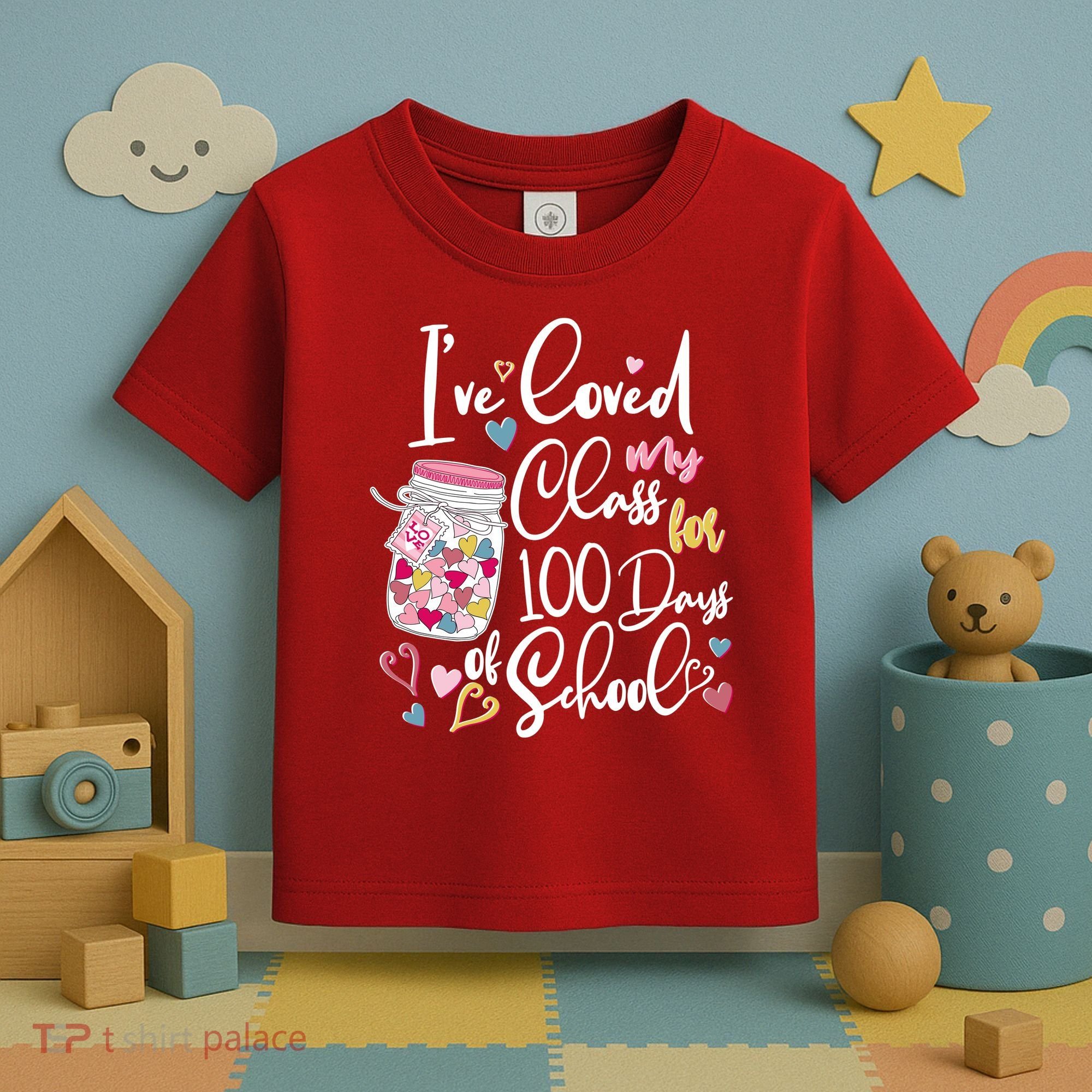 Cute I Loved My Class for 100 Days of School Valentine's Day Toddler T-Shirt