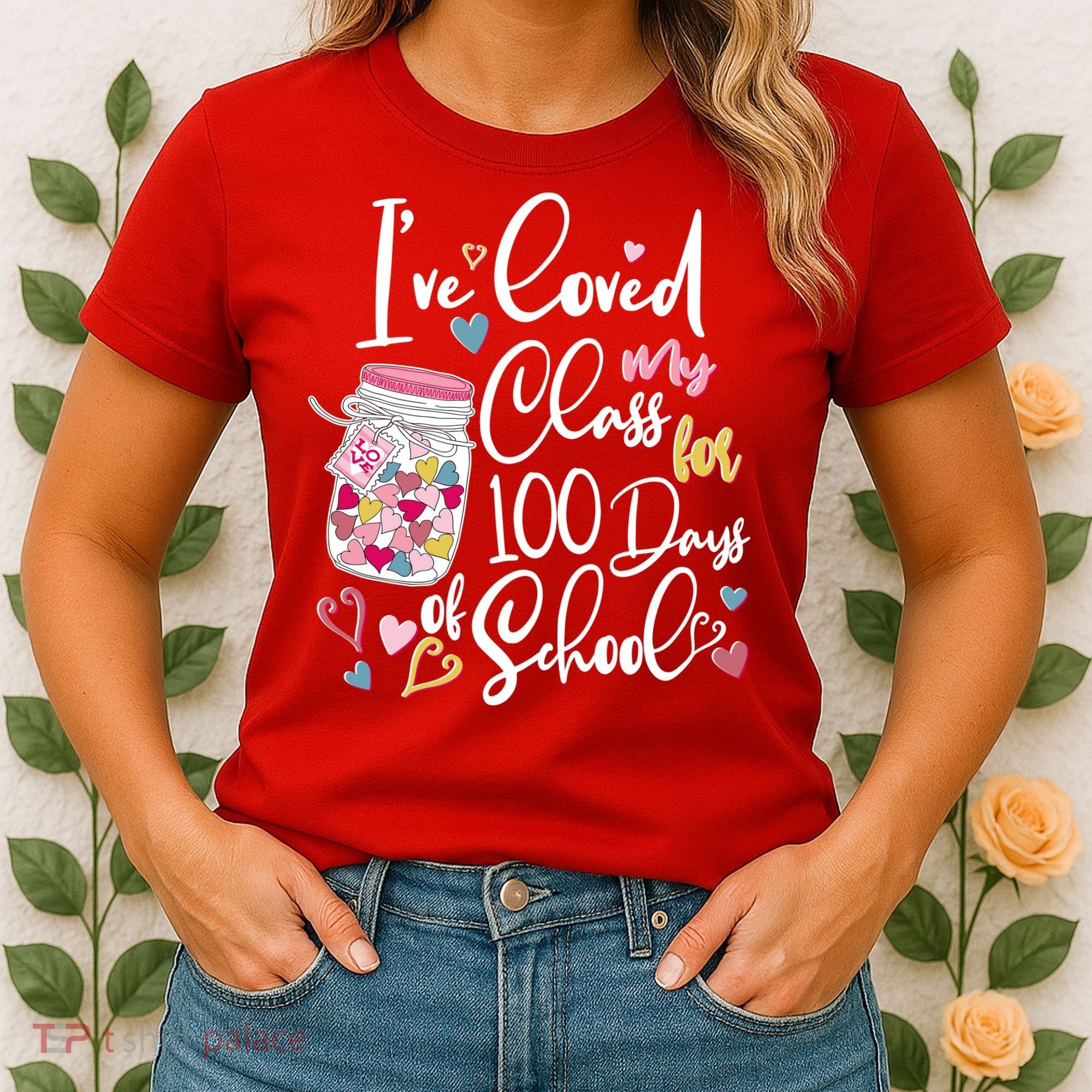 Cute I Loved My Class for 100 Days of School Valentine's Day Women's T-Shirt