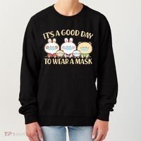 Cute It's A Good Day To Wear A Mask Women's Sweatshirt thumb 0