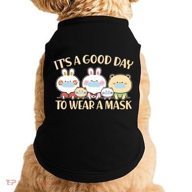 Cute It's A Good Day To Wear A Mask Doggie Tank