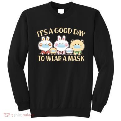 Cute It's A Good Day To Wear A Mask Sweatshirt