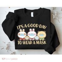 Cute It's A Good Day To Wear A Mask Sweatshirt thumb 2