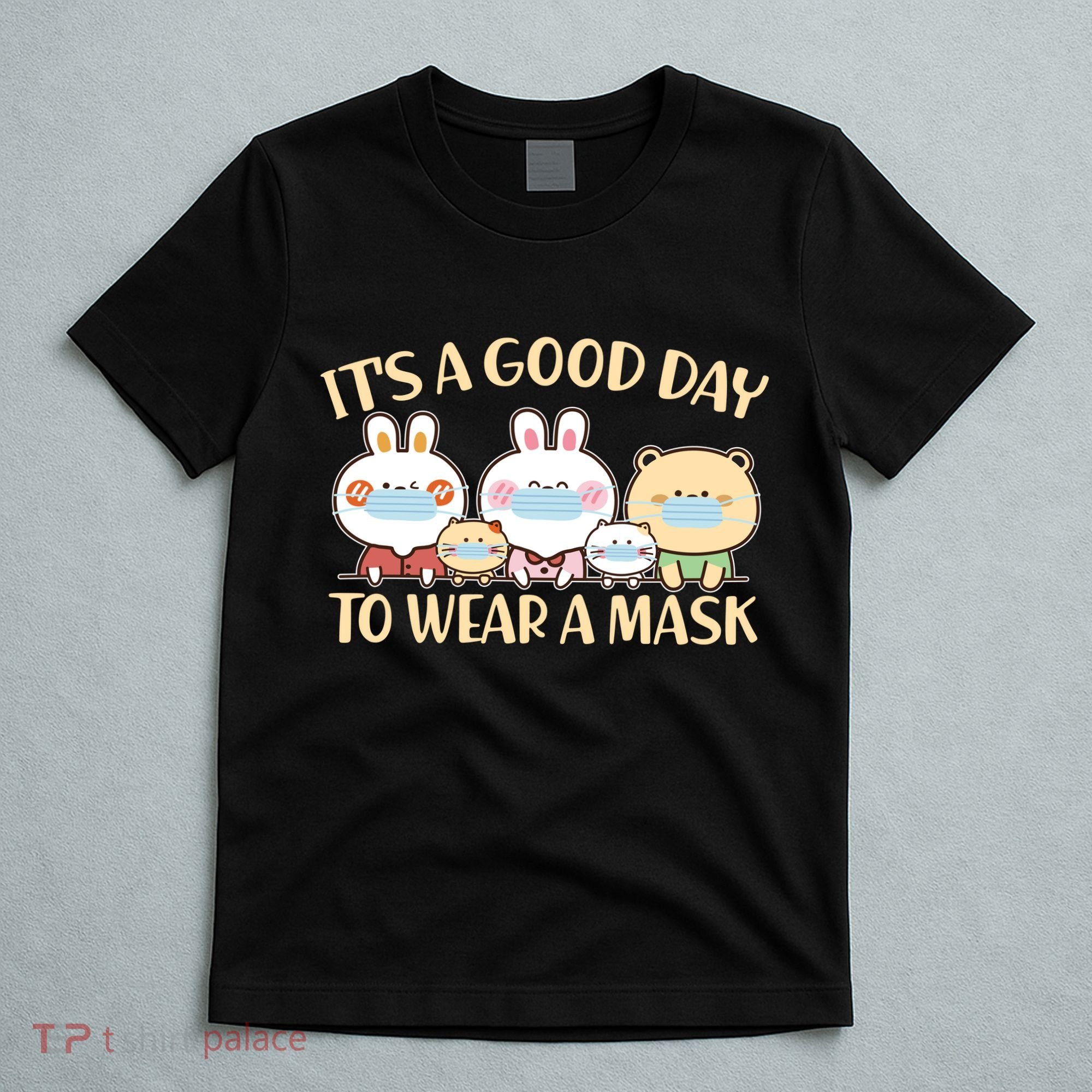 Cute It's A Good Day To Wear A Mask T-Shirt