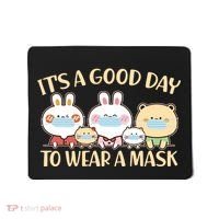Cute It's A Good Day To Wear A Mask Mousepad thumb 0