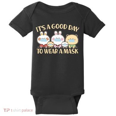 Cute It's A Good Day To Wear A Mask Baby Bodysuit