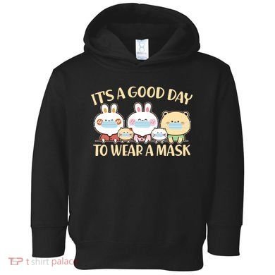 Cute It's A Good Day To Wear A Mask Toddler Hoodie