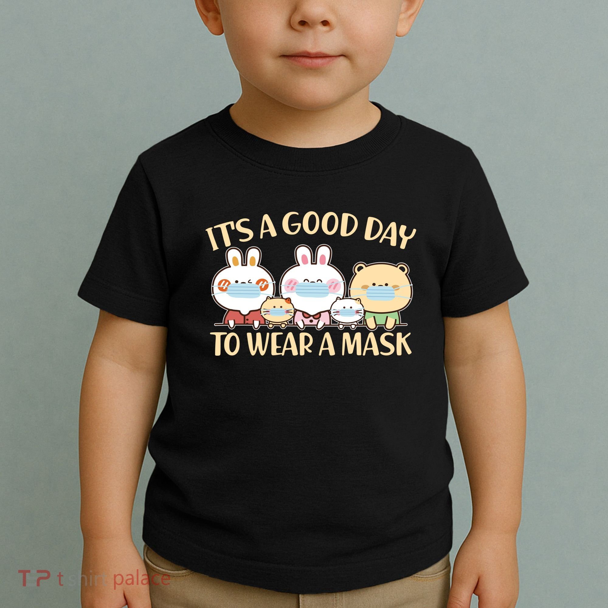Cute It's A Good Day To Wear A Mask Toddler T-Shirt
